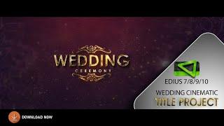EDIUS CINEMATIC WEDDING ROYAL GOLDEN TITLE PROJECT || DOWNLOAD 2023 || PLAY EDIT