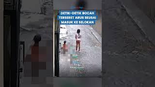 VIRAL VIDEO Detik-detik Balita Hilang Terseret Arus seusai Selokan di Surabaya saat Hujan-hujan