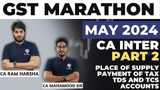 GST MARATHON | GST REVISION | MAY 2024 EXAMS | CA INTER | TIME STAMPS FOR TIPICS | PART 2