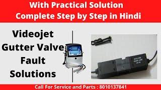 How to Resolve Videojet Gutter Valve Fault Complete Solution Step by Step in Hindi | Call 8010137841