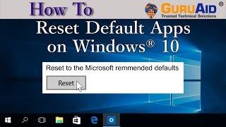 How to Reset Default Apps on Windows® 10 - GuruAid