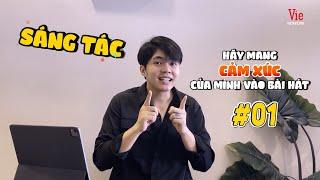 #1 SÁNG TÁC NHẠC CÙNG ANDIEZ NAM TRƯƠNG | Mang cảm xúc của mình vào bài hát