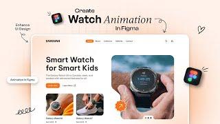 Galaxy Watch Website UI Design in Figma | Animation in Figma | Figma Tutorial For Beginners