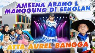 AMEENA ABANG L PERFORM DI SEKOLAH, KEREN BANGET!! ATTA AUREL AZURA  BANGGA