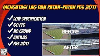 ANTILAG PES2017 | CARA ATASI LAG PES 2017 PC | HOW TO FIX LAG PES 2017 100% WORK!!!