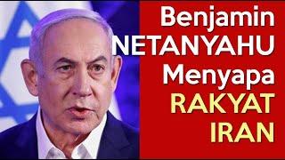 Benjamin NETANYAHU Menyapa Rakyat IRAN Dengan Seruan Damai