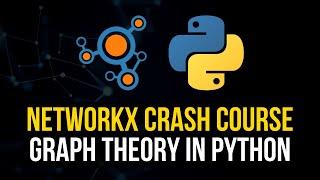NetworkX Crash Course - Graph Theory in Python