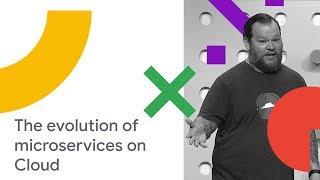 Microservices - Born and Raised (and Growing) on Google Cloud (Cloud Next '18)