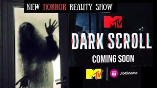 MTV Dark Scroll : A New Horror Reality Show Coming Soon | MTV Dark Scroll Promo