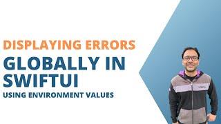 Displaying Errors Globally in SwiftUI Using Environment Values