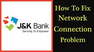 Fix J&K Bank mPay Network Connection Problem | J&K Bank mPay No Internet Server Connection Error