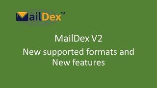 MailDex® Version 2 is here! OLM and EMLX email support.