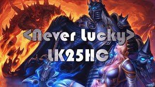Never Lucky - The Lich King 25 Heroic - Dalaran-WoW