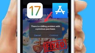 There is a billing problem with a previous purchase iPhone - iPad iOS 17 [2023]