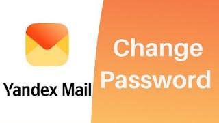 How to Change Yandex Mail Account Password l mail.yandex 2021