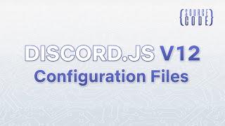 Discord.js V12 Bot Development - Configuration Files - Episode 04