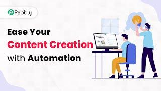 How to Ease Your Content Creation with Automation: Streamline Your Workflow