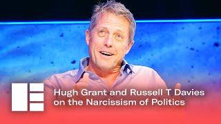 Hugh Grant and Russell T Davies on the Egos and Narcissism of Politics | EDTV Fest
