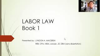 LABOR LAW 1 Part1 S1 by Atty. Lyndon Maceren JD MBA CPA REB (DBA sans dissertation)