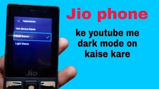 JIO PHONE KE YOUTUBE ME NEW UPDATE HOW TO ENABLE DARK THEME IN JIO PHONE 