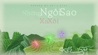 PHƯƠNG MỸ CHI x DTAP - NHỮNG NGÔI SAO XA XÔI | OFFICIAL VISUALIZER