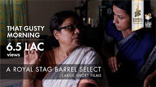 That Gusty Morning | Seema Biswas | Royal Stag Barrel Select Large Short Films