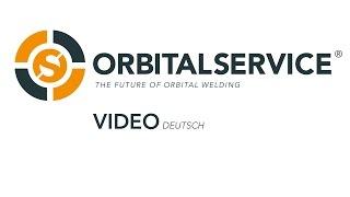 ORBITALSERVICE - The Future Of Orbital Welding [deutsch]