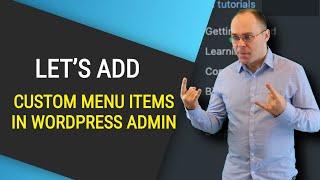 How to Create Custom Admin Menu Items in Wordpress?