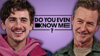 Timothée Chalamet & Edward Norton Test Their Friendship | Do You Even Know Me?