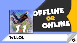 1v1.LOL game offline or online ?