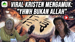 VIRAL KRISTEN MENGAMUK: "YHWH BUKAN ALLAH"