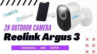 Reolink Argus 3 with Solar Panel - Home Security Camera Unboxing and Setup