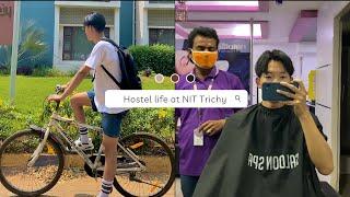 Hostel life + Tour (Realistic) || NIT Trichy ||