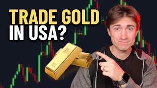 How to Trade Gold / XAUUSD in the USA (on a REGULATED Broker!)