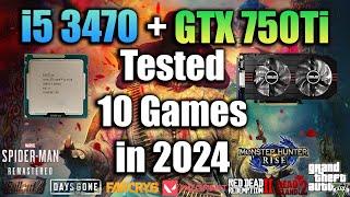 i5 3470 + GTX 750Ti Tested 10 Games in 2024