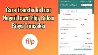 Cara Transfer ke Luar Negeri Lewat Flip, Bebas Biaya Transaksi