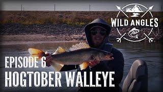 Fishing for Walleye in Southern Alberta - WILD ANGLES EP 6 | HOGTOBER WALLEYE