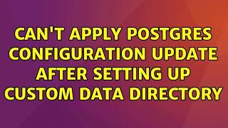 Ubuntu: Can't apply Postgres configuration update after setting up custom data directory