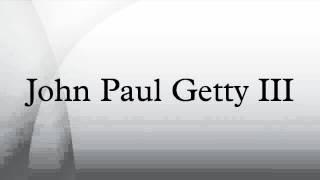 John Paul Getty III