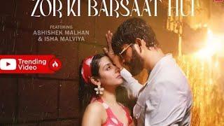 Zor Ki Barsaat Hui Song Jubina Nautiyal Rockak K (Abhishek, Malhan, Isha, Malviya) Bhushan Kumar !