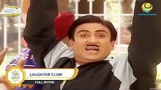 Laughter Club! I FULL MOVIE I Taarak Mehta Ka Ooltah Chashmah - Ep 332 to Ep 333