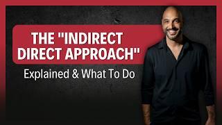 WATCH THIS IF YOU WANT YOUR EX BACK | The "Indirect Direct Approach"