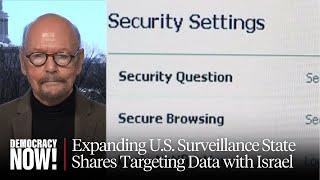 "Enormous Expansion of the Law": James Bamford on FISA Extension, U.S.-Israel Data Sharing