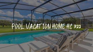 Pool Vacation home HC 322 Review - Davenport , United States of America