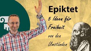 Epiktet - 5 Ideen für innere Freiheit (Handbüchlein der Moral)