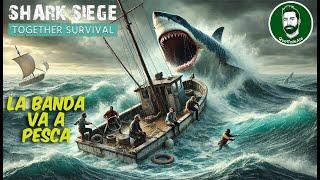 Shark Siege - ANDIAMO A PESCA CON LA BANDA - Gameplay ITA