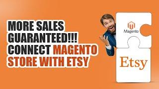 Sell on Etsy Marketplace globally with Etsy Magento 2 MultiChannel integration