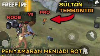 BOT Vs SULTAN ?? Nyamar jadi Bot | FREE FIRE INDONESIA