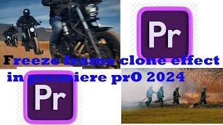 Freeze frame clone effect in premiere prO 2024