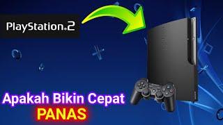 Apakah benar main PS2 di PS3 bikin cepat panas?